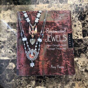 Rejuvenated Jewels New Designs from Vintage Treasures Amy Hanna Soft Cover 2009